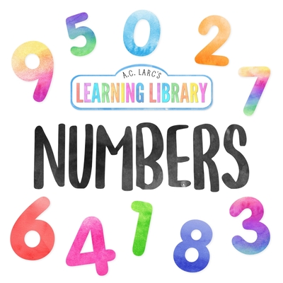 A.C. Larc's Learning Library Numbers - Larc, A C