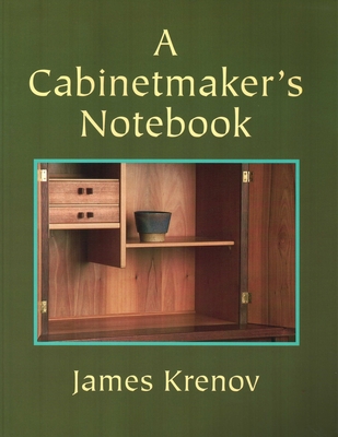 A Cabinetmaker's Notebook - Krenov, James, and McArt, Craig (Foreword by)