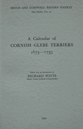 A Calendar of Cornish Glebe Terriers 1673-1735