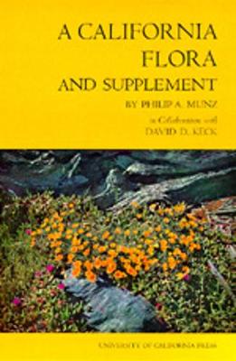 A California Flora and Supplement - Munz, Philip A, and Keck, David D