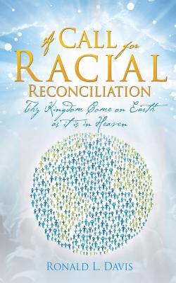 A Call for Racial Reconciliation - Davis, Ronald L
