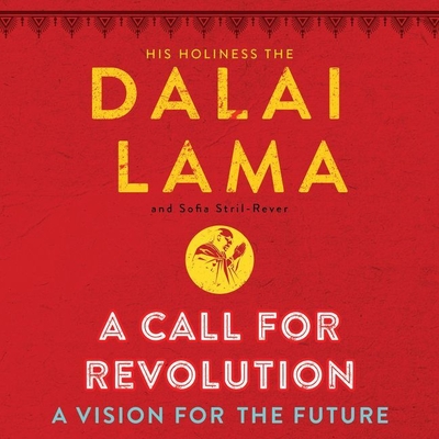 A Call for Revolution: A Vision for the Future - Lama, Dalai, and Stril-Rever, Sofia, and Ballerini, Edoardo (Read by)
