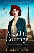 A Call to Courage: A powerfully captivating and romantic WW2 saga