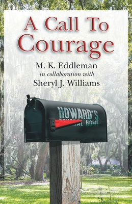 A Call to Courage - Eddleman, M K, and Williams, Sheryl J