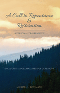 A Call to Repentance & Restoration: A Personal Prayer Guide