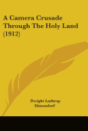 A Camera Crusade Through The Holy Land (1912)