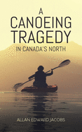A Canoeing Tragedy in Canada's North