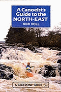 A Canoeist's Guide to the North East: Scottish Borders, Northumberland, County Durham, Yorkshire Dales and the Coast