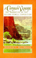 A Canyon Voyage: The Narrative of the Second Powell Expedition Down the Colorado River from Wyoming & the Explorations of Land in the Years 1871 & 1872