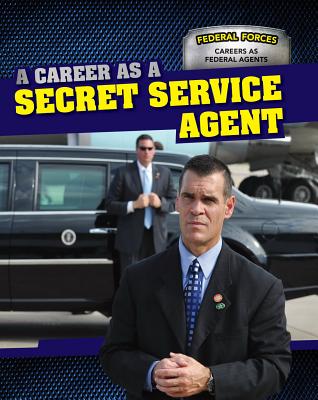A Career as a Secret Service Agent - Shea, Therese M