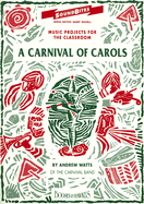 A Carnival of Carols - Watts, Andrew (Composer)
