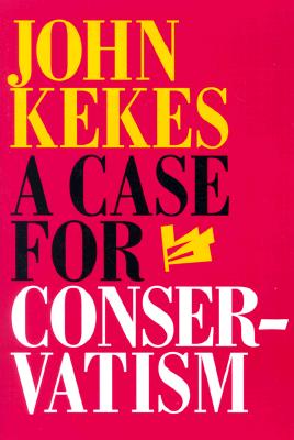 A Case for Conservatism: Conquest and Change in Colonial New York - Kekes, John