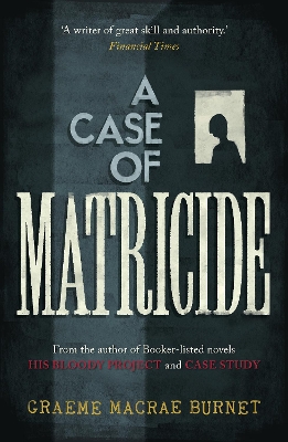 A Case of Matricide - Burnet, Graeme Macrae