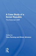 A Case Study of a Soviet Republic: The Estonian Ssr