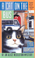 A Cat on the Bus: An Alice Nestleton Mystery - Adamson, Lydia