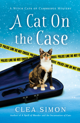 A Cat on the Case: A Witch Cats of Cambridge Mystery - Simon, Clea