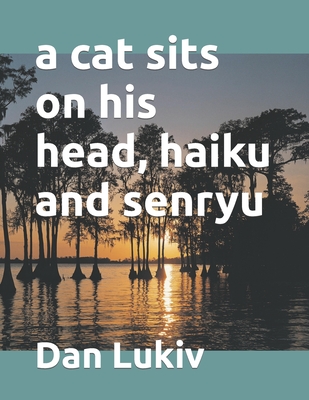 A cat sits on his head, haiku and senryu - Lukiv, Dan