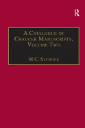 A Catalogue of Chaucer Manuscripts: Volume Two: The Canterbury Tales