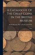 A Catalogue Of The Greek Coins In The British Museum: Mysia