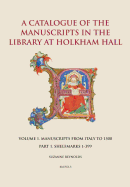 A Catalogue of the Manuscripts in the Library at Holkham Hall: Volume 1. Manuscripts from Italy - Part 1. Shelfmarks 1-399