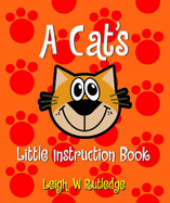 A Cat's Little Instruction Book