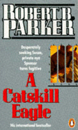 A Catskill Eagle - Parker, Robert B.