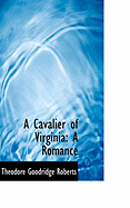 A Cavalier of Virginia: A Romance