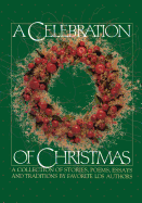 A Celebration of Christmas: A Collection of Stories, Poems, Essays, and Traditions by Favorite Lds Authors - Deseret Book Company
