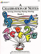 A Celebration of Notes, Naming, Drawing, Playing, Hearing (Bastien Piano Basics Supplementary, Book 1 (Wp253))
