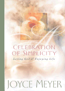A Celebration of Simplicity: Loving God & Enjoying Life