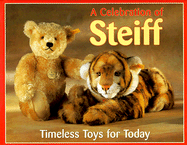 A Celebration of Steiff: Timeless Toys for Today - Pfeiffer, Walter (Photographer), and Vanden Heuvel, John P (Designer), and Goddu, Krystyna Poray (Text by)