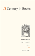 A Century in Books: Princeton University Press 1905-2005