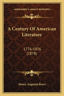 A Century Of American Literature: 1776-1876 (1878)