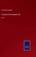 A Century of Birmingham Life: Vol. II