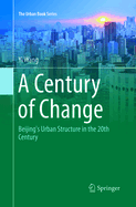 A Century of Change: Beijing's Urban Structure in the 20th Century