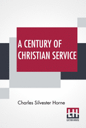 A Century Of Christian Service: Kensington Congregational Church 1793-1893