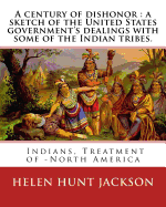 A century of dishonor: a sketch of the United States government's dealings with some of the Indian tribes. By: Helen Hunt Jackson: and By: Horatio Seymour (May 31, 1810 - February 12, 1886) was an American politician.