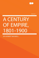 A Century of Empire, 1801-1900 Volume 1