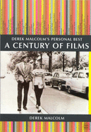 A Century of Films: Derek Malcom's Personal Best