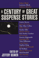 A Century of Great Suspense Stories - Various, and Deaver, Jeffery, New (Editor)