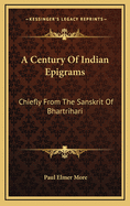 A Century of Indian Epigrams: Chiefly from the Sanskrit of Bhartrihari