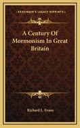 A Century of Mormonism in Great Britain