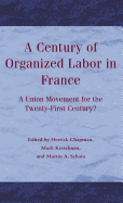 A Century of Organized Labor in France