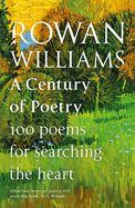 A Century of Poetry: 100 Poems for Searching the Heart