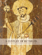 A Century of Retablos: The Janis & Dennis Lyon Collection of New Mexican Santos, 1780-1880 - Carrillo, Charles, and Steele, Thomas J
