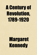 A Century of Revolution, 1789-1920