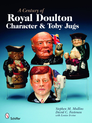 A Century of Royal Doulton Character & Toby Jugs - Mullins, Stephen M