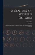 A Century of Western Ontario: the Story of London, "The Free Press," and Western Ontario, 1849-1949