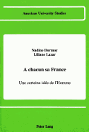 A Chacun Sa France: Une Certaine Id?e de l'Homme