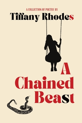 A Chained Beast - Rhodes, Tiffany, and Myrick, Eva (Editor)